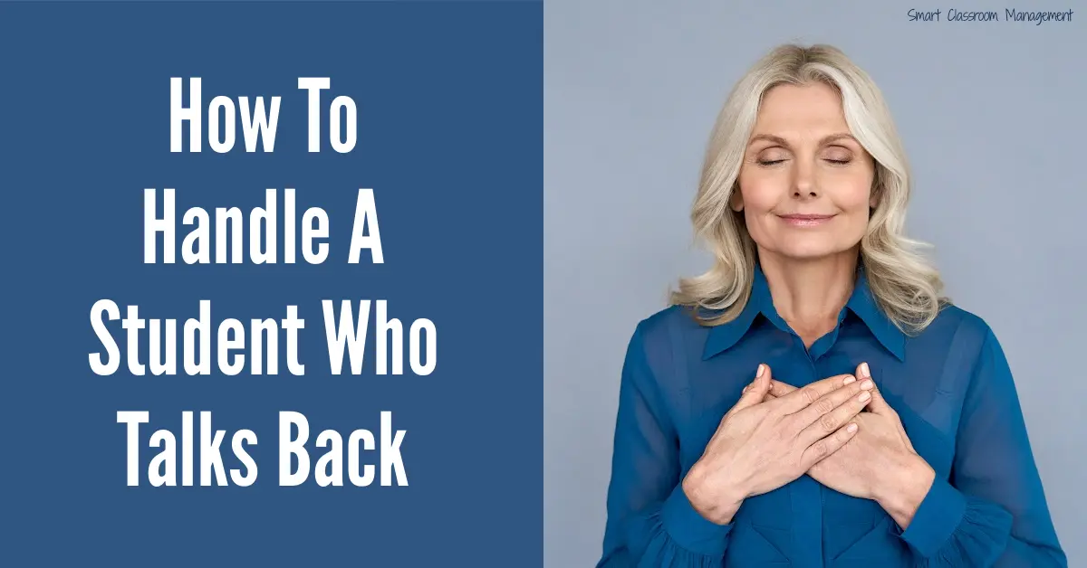 How To Handle A Student Who Talks Back Smart Classroom Management