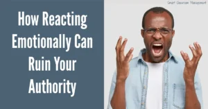 Smart Classroom Management: How Emotional Reaction Can Ruin Your Authority