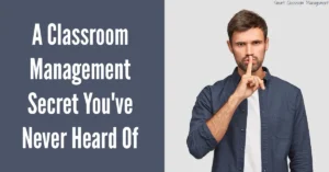Smart Classroom Management: A Classroom Management Secret You've Never Heard Of